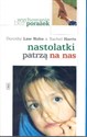 Nastolatki patrzą na nas - Dorothy Law Nolte, Rachel Harris