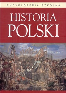 Historia Polski encyklopedia szkolna