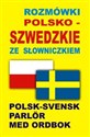 Rozmówki polsko szwedzkie ze słowniczkiem Polsk-Svensk Parlör Med Ordbok - 