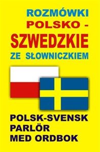 Rozmówki polsko szwedzkie ze słowniczkiem Polsk-Svensk Parlör Med Ordbok