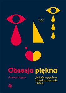 Obsesja piękna Jak kultura popularna krzywdzi dziewczynki i kobiety - Księgarnia Niemcy (DE)