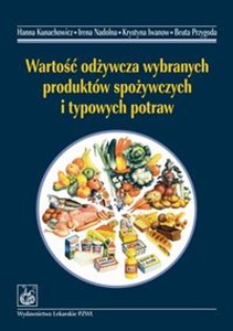 Wartość odżywcza wybranych produktów spożywczych i typowych potraw - Księgarnia Niemcy (DE)