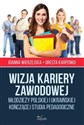 Wizja kariery zawodowej młodzieży polskiej i ukraińskiej kończącej studia pedagogiczne - Joanna Wierzejska, Oresta Karpenko