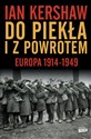 Do piekła i z powrotem Europa 1914-1949