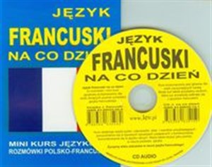 Język francuski na co dzień + CD Mini kurs językowy Rozmówki polsko - francuskie - Księgarnia Niemcy (DE)
