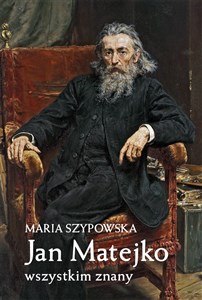 Jan Matejko wszystkim znany - Księgarnia UK