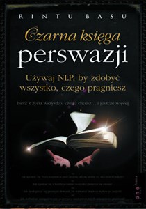 Czarna księga perswazji Używaj NLP, by zdobyć wszystko, czego pragniesz - Księgarnia UK