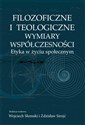 Filozoficzne i teologiczne wymiary współczesności 