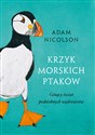 Krzyk morskich ptaków - Adam Nicolson