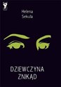 Dziewczyna znikąd - Helena Sekuła