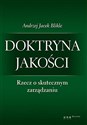 Doktryna jakości Rzecz o skutecznym zarządzaniu - Andrzej Jacek Blikle