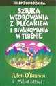 Sztuka wędrowania z plecakiem i biwakowania w terenie Podróżnika