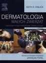 Dermatologia małych zwierząt Kolorowy atlas i przewodnik terapeutyczny - Keith A. Hnilica