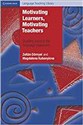 Motivating Learners, Motivating Teachers  - Dörnyei Zoltán, Kub Magdalena