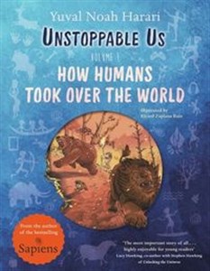 Unstoppable Us Volume 1 How Humans Took Over the World, from the author of the multi-million bestselling Sapiens - Księgarnia UK