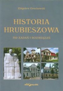 Historia Hrubieszowa 350 zadań i rozwiązań
