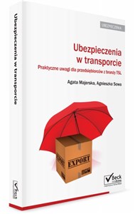 Ubezpieczenia w transporcie Praktyczne uwagi dla przedsiębiorców z branży TSL