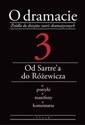 O dramacie Tom 3 Od Sartre'a do Różewicza