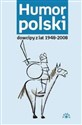 Humor polski dowcipy z lat 1948-2008 - Opracowanie Zbiorowe