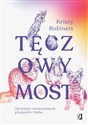 Tęczowy Most Opowieści czworonożnych przyjaciół z Nieba - Kristy Robinett