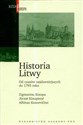 Historia Litwy Od czasów najdawniejszych do 1795 roku - Zigmantas Kiaupa, Jurate Kiaupiene, Albinas Kuncevicius