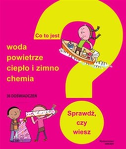 Co to jest? Woda, powietrze, ciepło i zimno, chemia Sprawdź, czy wiesz