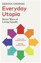 Everyday Utopia  - Kristen Ghodsee