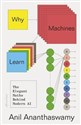 Why Machines Learn  - Anil Ananthaswamy