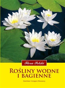 Rośliny wodne i bagienne. Flora Polski - Księgarnia UK