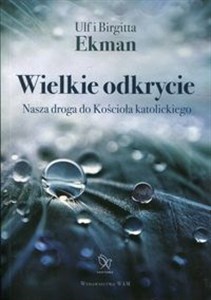 Wielkie odkrycie Nasza droga do Kościoła katolickiego