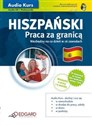 Hiszpański Praca za granicą dla początkujących i średnio zaawansowanych A1-B1 - Sylwia Waśniewska, Aitor Arruza Zuazo, Miłogost Reczek