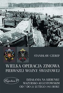 Wielka operacja zimowa pierwszej wojny światowej Działania na kierunku mazursko-augustowskim od 7 do 21 lutego 1915 roku - Księgarnia Niemcy (DE)