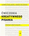 Ćwiczenia kreatywnego pisania I Szekspir jakoś zaczynał - 