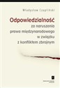 Odpowiedzialność za naruszenia prawa międzynarodowego w związku z konfliktem zbrojnym