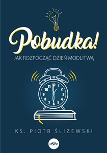 Pobudka Jak rozpocząć dzień modlitwą