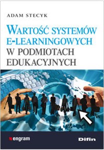Wartość systemów e-learningowych w podmiotach edukacyjnych