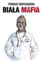 Biała mafia - Tomasz Matkowski