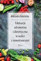 Edukacja zdrowotna i dietetyczna w walce z nowotworami. Czym jest nowotwór? Jak diagnozujemy nowotwory?