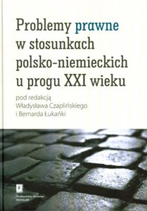 Problemy prawne w stosunkach polsko-niemieckich u progu XXI wieku