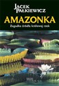 Amazonka Zagadka źródła królowej rzek - Jacek Pałkiewicz