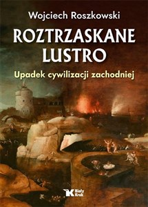 Roztrzaskane lustro Upadek cywilizacji zachodniej - Księgarnia Niemcy (DE)