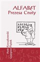 Alfabet prezesa cnoty  - Grzegorz Piątek, Piotr Kossakowski