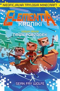 Elementia Kroniki Nieoficjalna trylogia Minecraft. Ks2 - Księgarnia UK