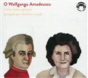 [Audiobook] O Wolfgangu Amadeuszu Ciocia Jadzia zaprasza do wspólnego słuchania muzyki