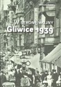 W stronę wojny Gliwice 1939 - Grzegorz Bębnik
