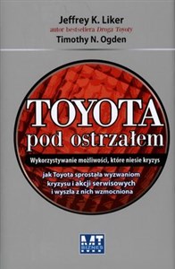 Toyota pod ostrzałem Wykorzystywanie możliwości, które niesie kryzys