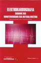 Elektrokardiografia Badanie EKG. Monitorowanie EKG metodą Holtera - Rafał Baranowski, Jerzy Krzysztof Wranicz