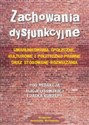 Zachowanie dysfunkcyjne Uwarunkowania społeczne, kulturowe i polityczno-prawne oraz stosowane rozwiązania