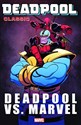 Deadpool Classic Vol. 18 Deadpool vs. Marvel - Duane Swierczynski, Ben Acker, Ben Blacker