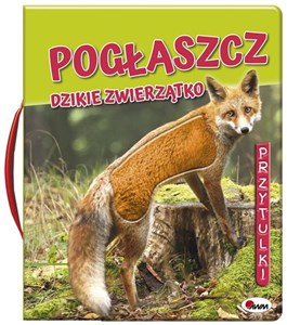 Pogłaszcz Dzikie zwierzątko Przytulki